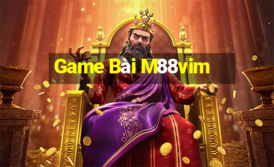 Game Bài M88vim