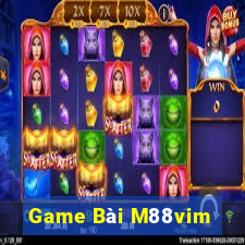 Game Bài M88vim