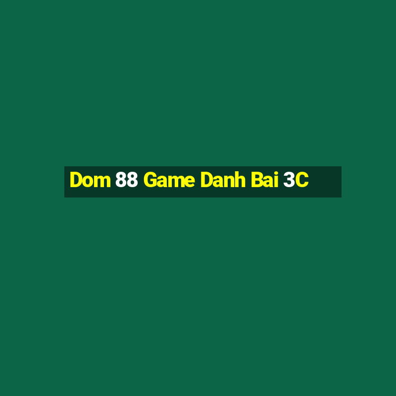 Dom 88 Game Danh Bai 3C