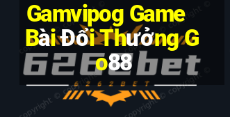 Gamvipog Game Bài Đổi Thưởng Go88