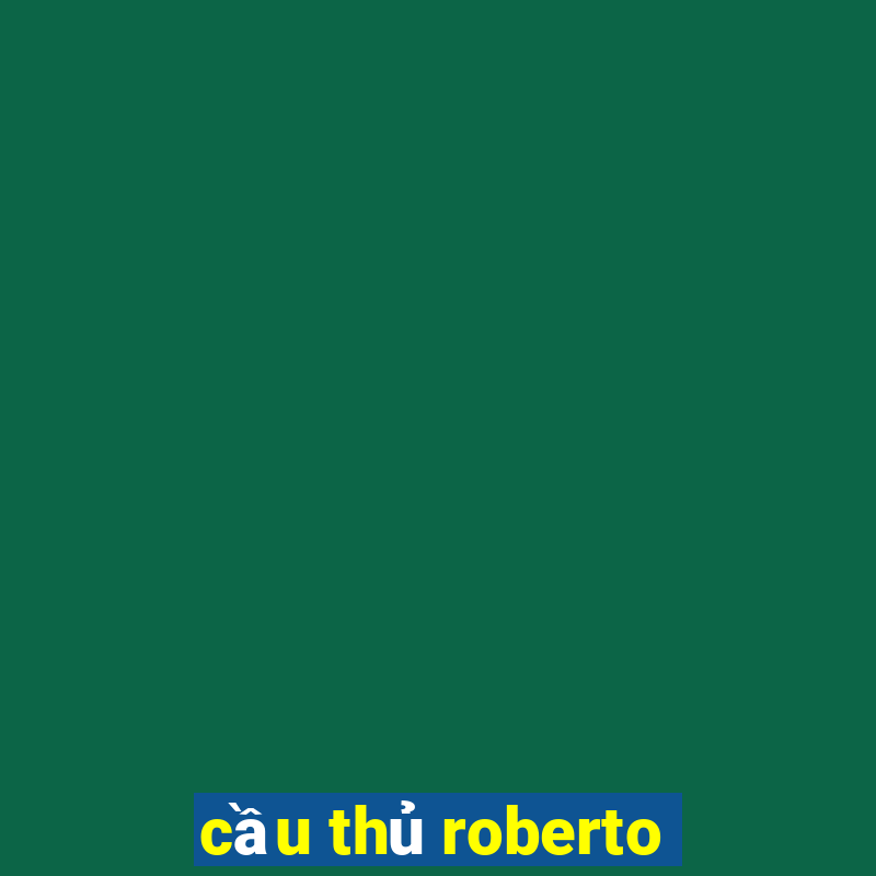 cầu thủ roberto