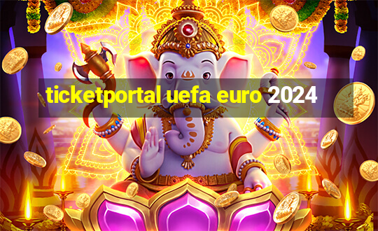 ticketportal uefa euro 2024