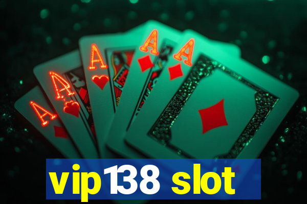 vip138 slot