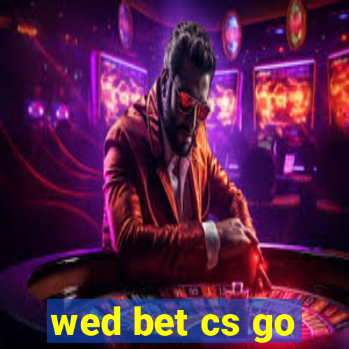 wed bet cs go