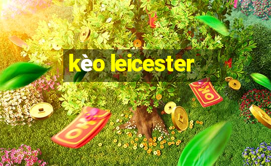 kèo leicester