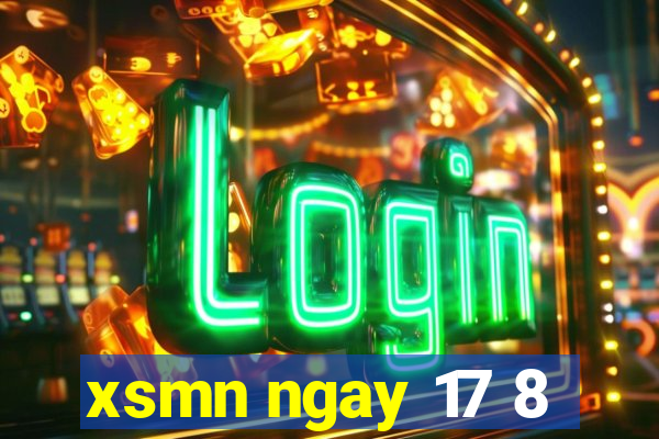 xsmn ngay 17 8