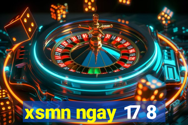 xsmn ngay 17 8