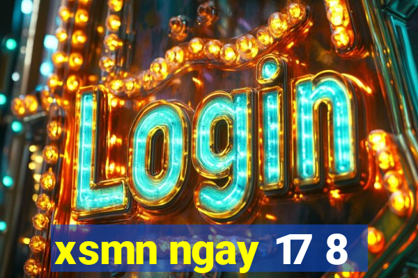 xsmn ngay 17 8