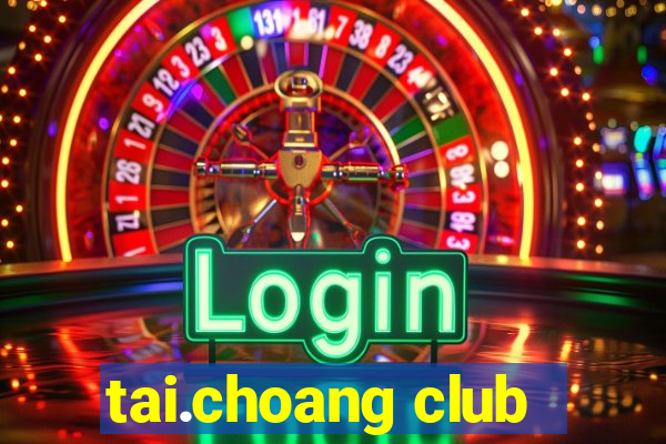 tai.choang club