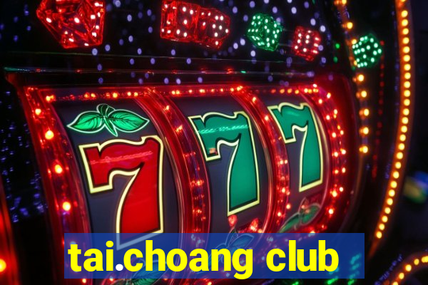 tai.choang club