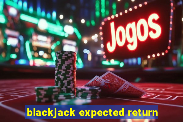 blackjack expected return