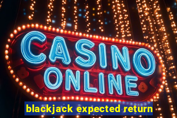 blackjack expected return