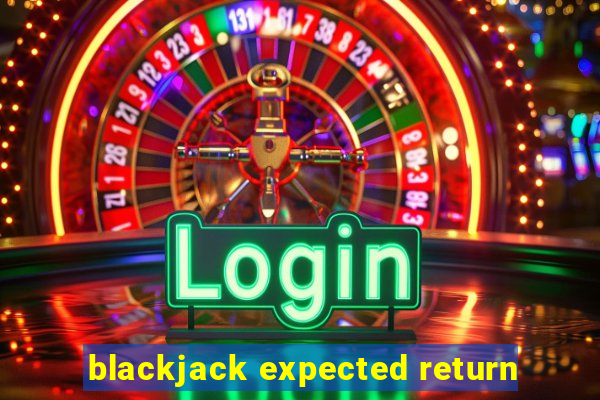 blackjack expected return