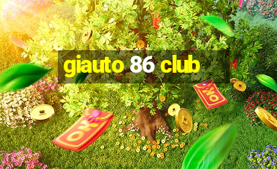 giauto 86 club