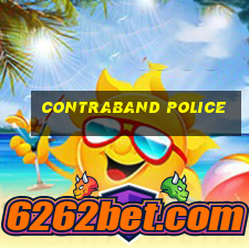 contraband police