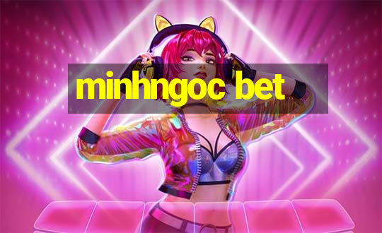 minhngoc bet