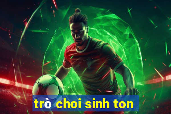 tro choi sinh ton