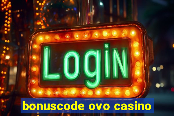 bonuscode ovo casino