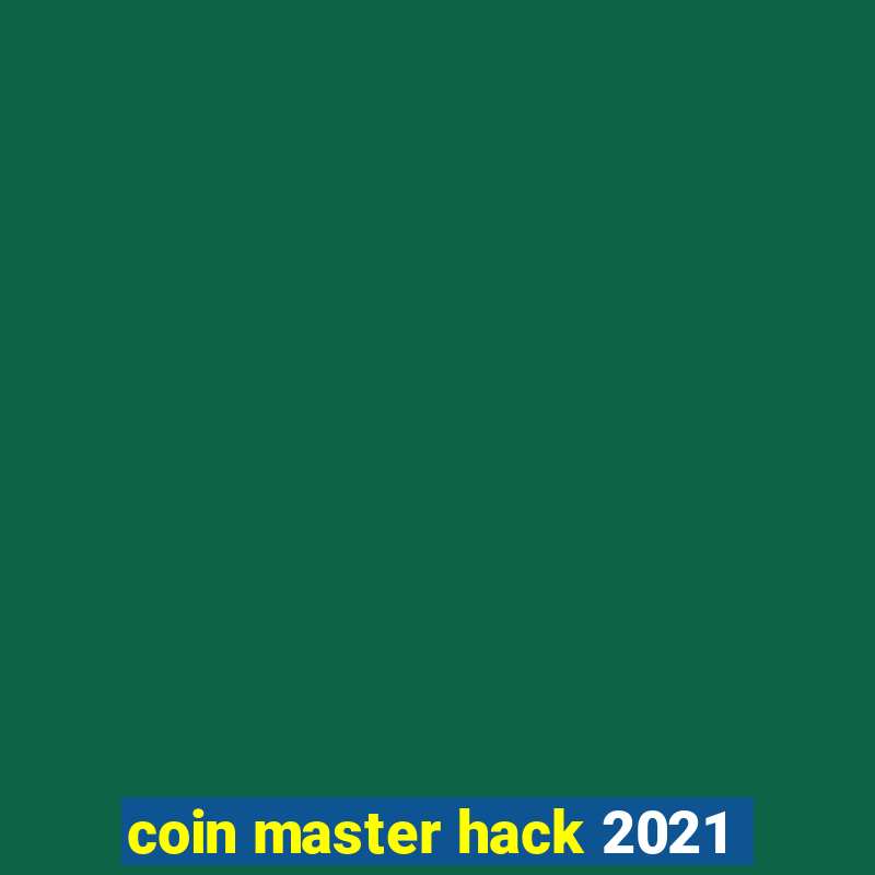 coin master hack 2021