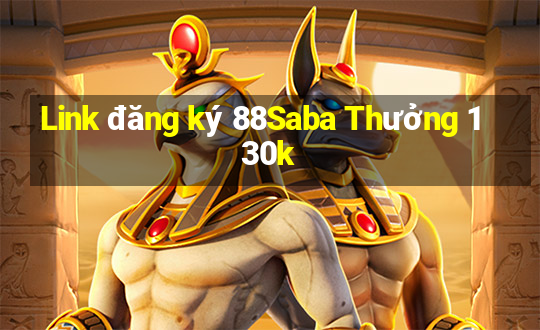 Link đăng ký 88Saba Thưởng 130k