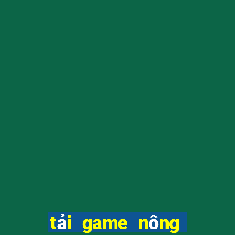 tải game nông trại về máy