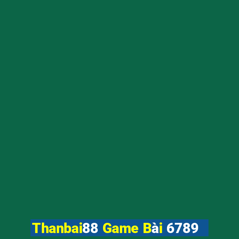 Thanbai88 Game Bài 6789