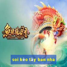 soi kèo tây ban nha