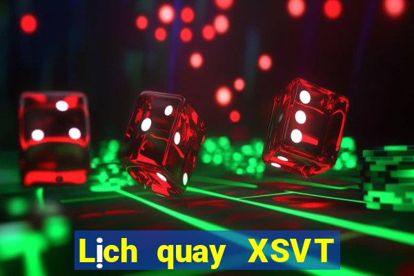 Lịch quay XSVT thứ bảy