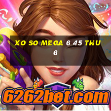 xo so mega 6 45 thu 6