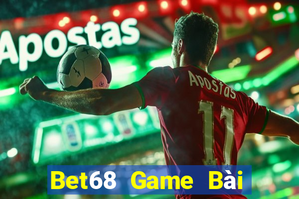 Bet68 Game Bài Chơi Với Bạn Bè