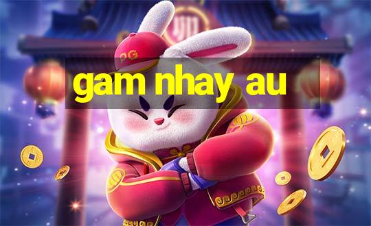 gam nhay au