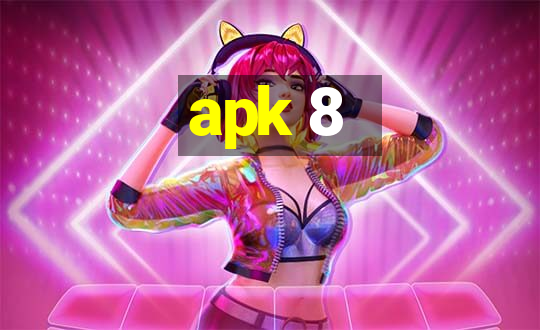 apk 8