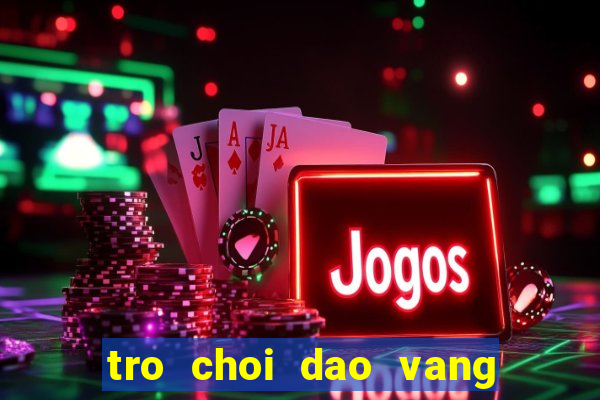 tro choi dao vang kieu uc