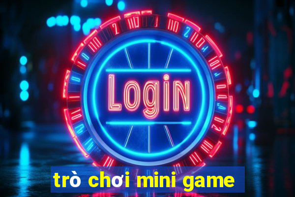 trò chơi mini game