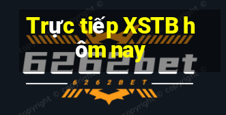 Trực tiếp XSTB hôm nay