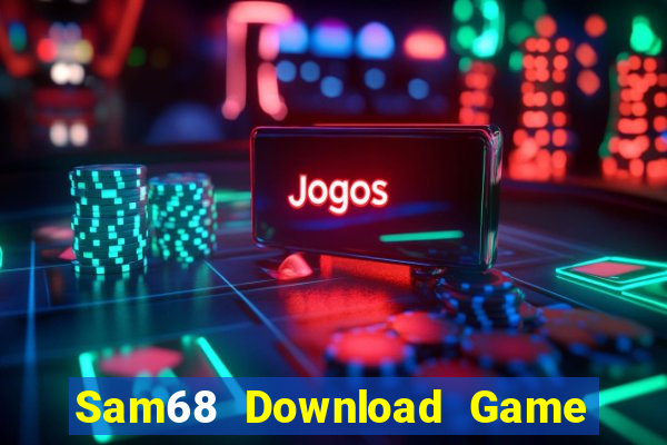 Sam68 Download Game Đánh Bài