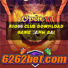 Rio66 Club Download Game Đánh Bài