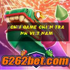 chơi game chiến tranh việt nam