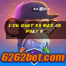 Lịch quay XS Max 4D ngày 9