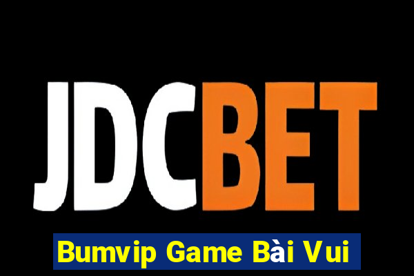 Bumvip Game Bài Vui