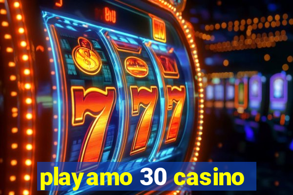 playamo 30 casino