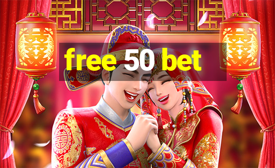 free 50 bet