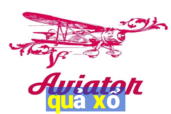 quả xổ