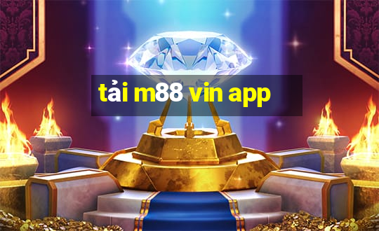 tải m88 vin app