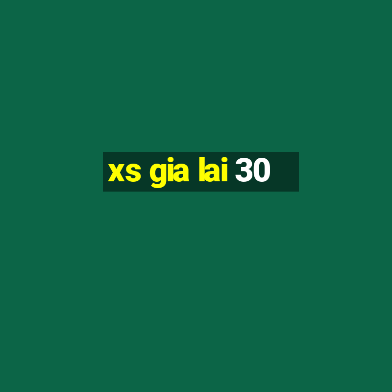 xs gia lai 30