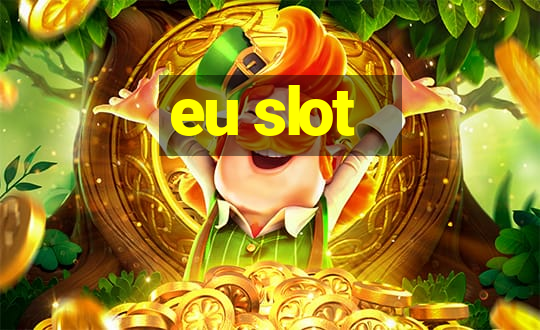 eu slot