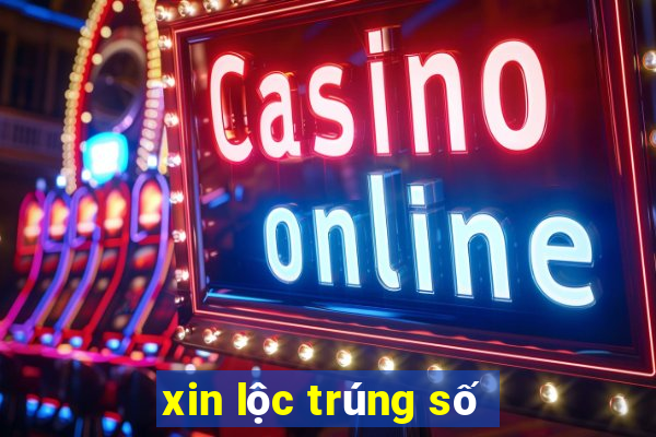 xin lộc trúng số