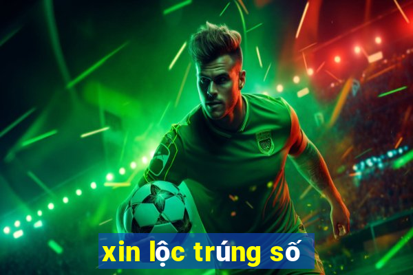 xin lộc trúng số