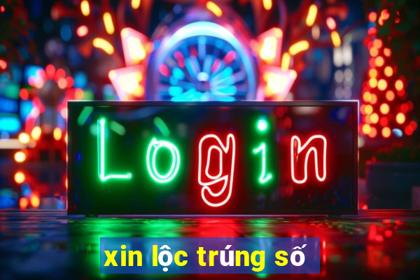 xin lộc trúng số