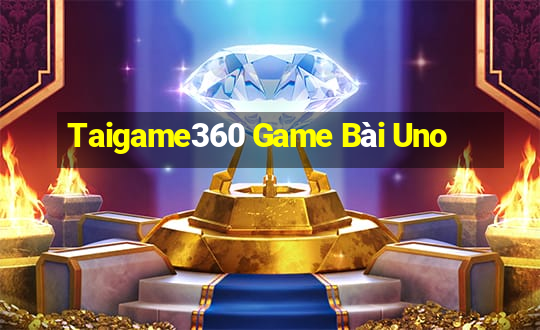 Taigame360 Game Bài Uno